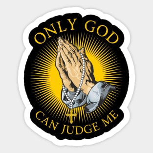 Only God Can Judge Me Sticker